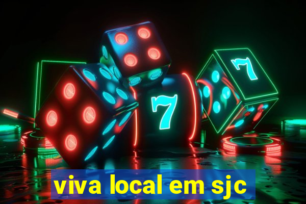 viva local em sjc